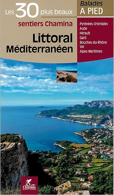 CHAMINA - LES 30 PLUS BEAUX SENTIERS LITTORAL MEDITERRANEEN