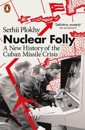 Nuclear Folly: A New History of the Cuban Missile Crisis (Paperback)