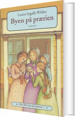 Det Lille Hus På Prærien 7 - Byen På Prærien - Laura Ingalls Wilder - Bog