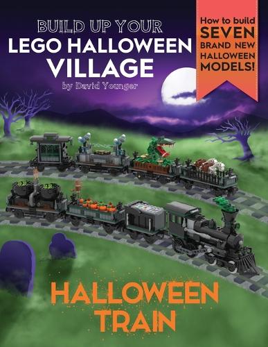 Build Up Your LEGO Halloween Village: Halloween Train - Build Up Your Lego (Paperback)