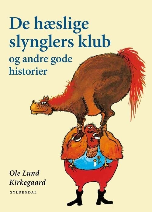 De Hæslige Slynglers Klub Og Andre Gode Historier - Ole Lund Kirkegaard - Bog