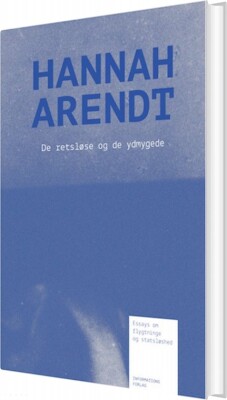De Retsløse Og De Ydmygede - Hannah Arendt - Bog