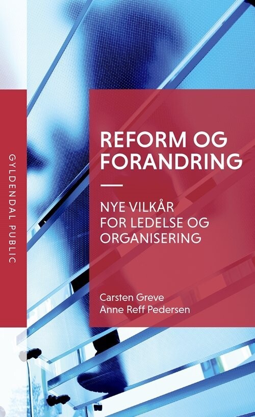Reform Og Forandring - Carsten Greve - Bog