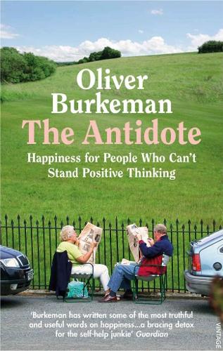 The Antidote: From the Sunday Times bestselling author of Four Thousand Weeks (Paperback)