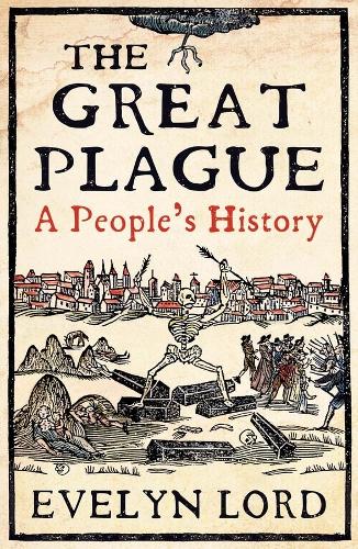 The Great Plague: When Death Came to Cambridge in 1665 (Paperback)