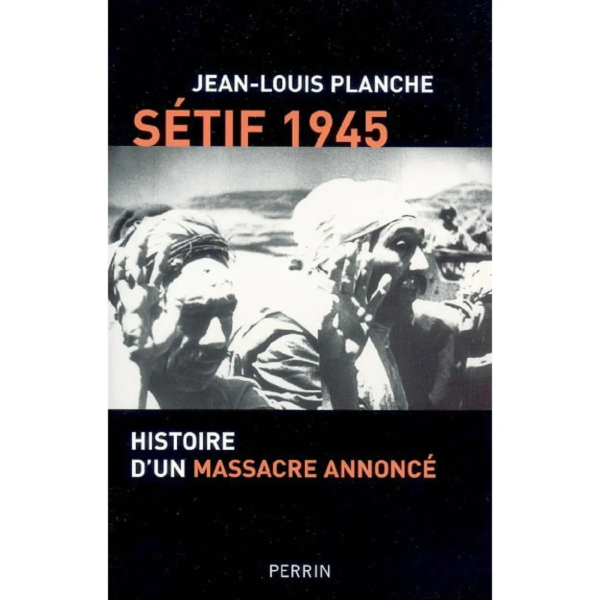 Sétif 1945 : histoire d'un massacre annoncé · Occasion
