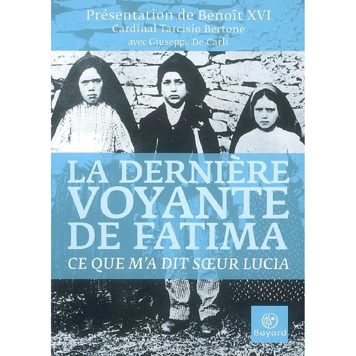 La dernière voyante de Fatima : ce que m'a dit soeur Lucie · Occasion