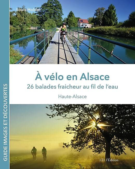 A VELO EN ALSACE 26 BALADES AU FIL DE L'EAU