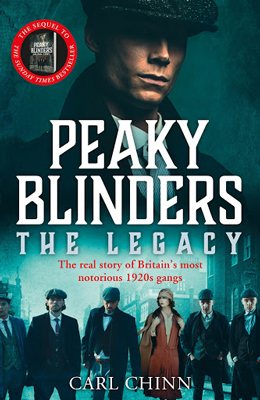 Peaky Blinders: The Legacy - The real story of Britain's most notorious 1920s gangs (Paperback)