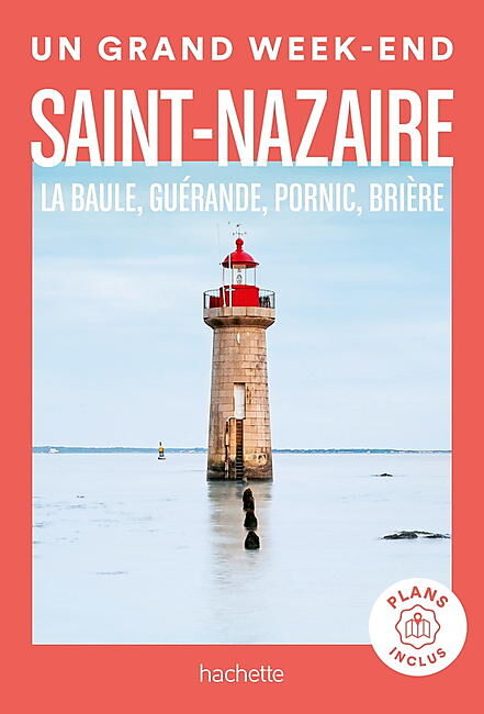 HACHETTE - UN GRAND WEEK END SAINT NAZAIRE