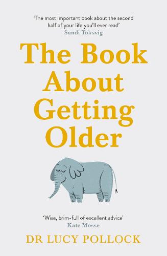 The Book About Getting Older: The essential comforting guide to ageing with wise advice for the highs and lows (Paperback)