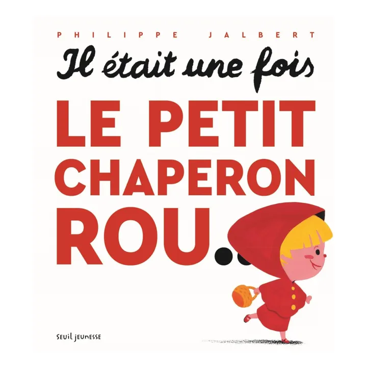 Seuil Jeunesse Livre Il était une fois le petit chaperon rouge - P.Jalbert