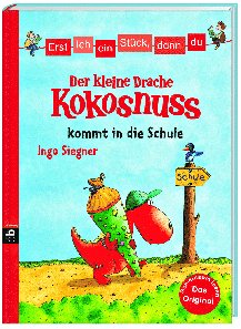 Der kleine Drache Kokosnuss kommt in die Schule / Erst ich ein Stück, dann du. Der kleine Drache Kokosnuss Bd.3
