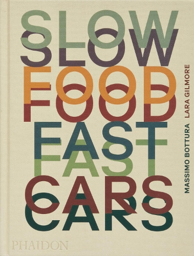 Slow Food, Fast Cars: Casa Maria Luigia - Stories and Recipes (Hardback)