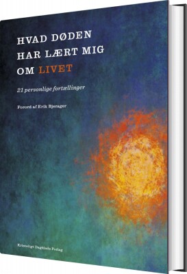 Hvad Døden Har Lært Mig Om Livet - Michael Hviid Jacobsen - Bog