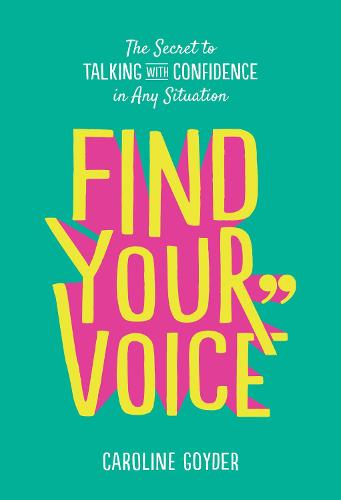 Find Your Voice: The Secret to Talking with Confidence in Any Situation (Paperback)