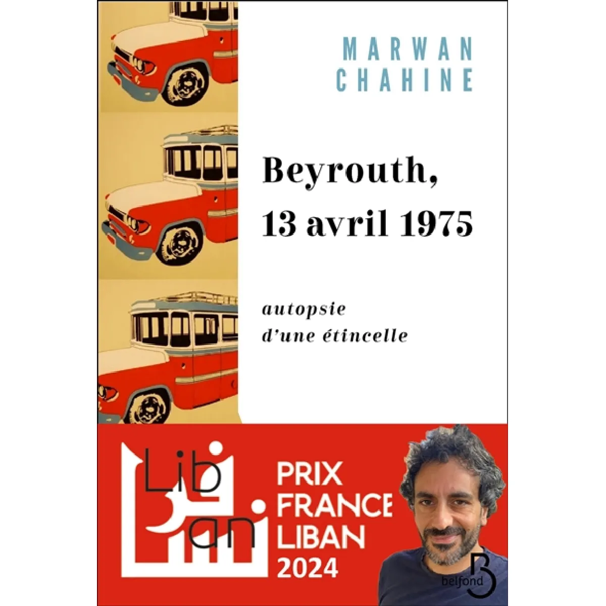 Beyrouth, 13 avril 1975 : autopsie d'une étincelle · Occasion