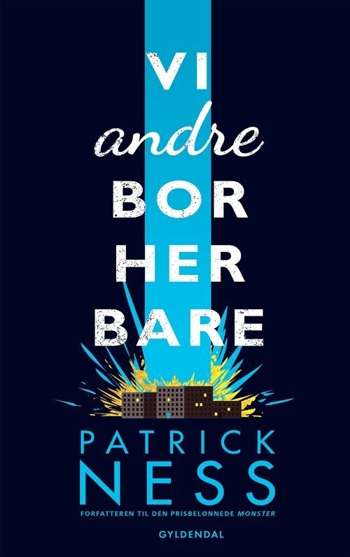 Vi Andre Bor Her Bare - Patrick Ness - Bog