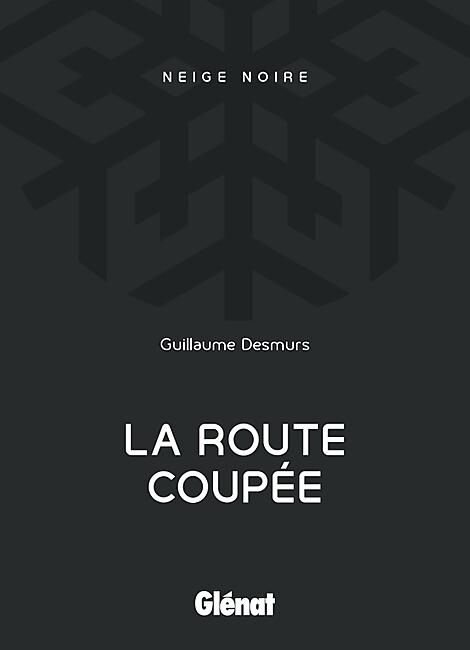 GLENAT - LA ROUTE COUPEE