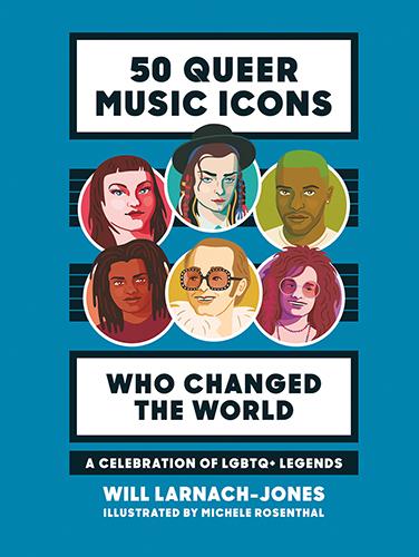 50 Queer Music Icons Who Changed the World: A Celebration of LGBTQ+ Legends (Hardback)