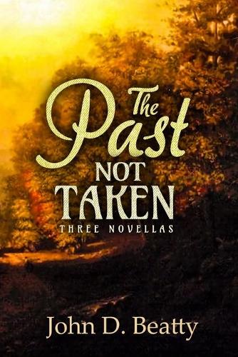 The Past Not Taken: Three Novellas (Paperback)
