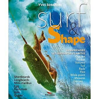 CAIRN DIFFUSION - SURF ET SHAPE COMPRENDRE ET CHOISIR SA PLANCHE