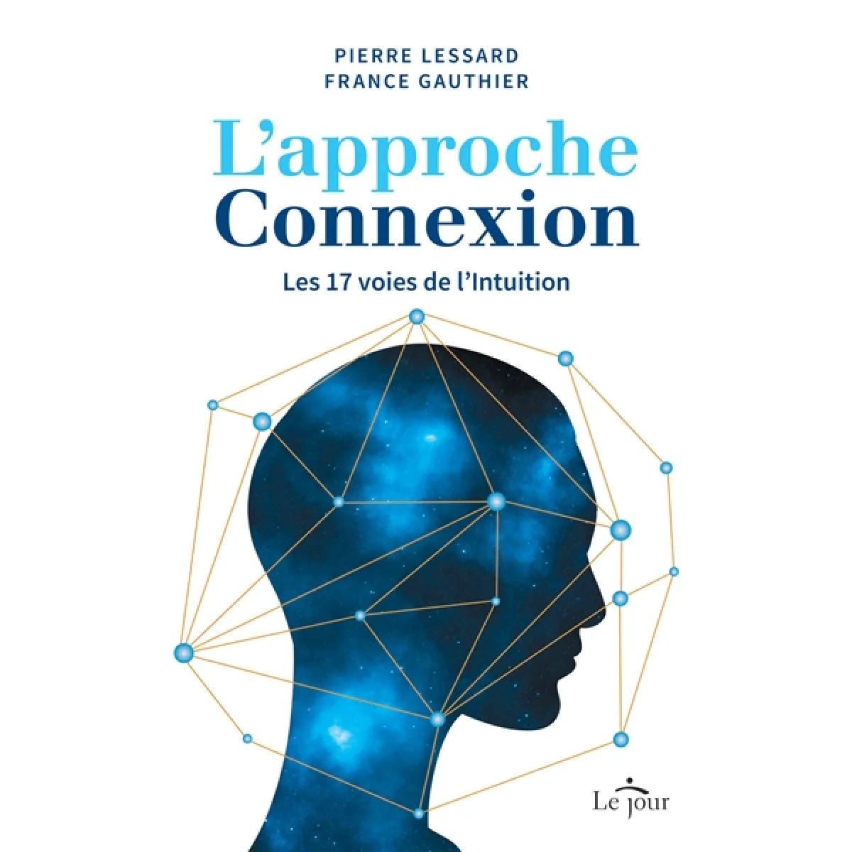 L'approche Connexion : Les 17 voies de l'Intuition