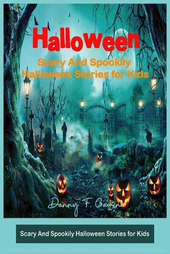 Halloween: Scary And Spookily Halloween Stories for Kids (Paperback)