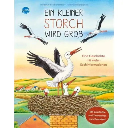 Arena Ein kleiner Storch wird groß. Eine Geschichte mit vielen Sachinformationen