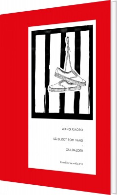 Så Blødt Som Vand & Guldalder - Wang Xiaobo - Bog