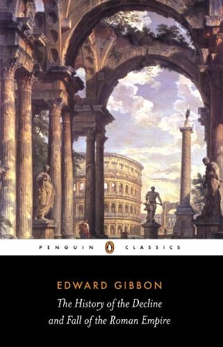 The History of the Decline and Fall of the Roman Empire (Paperback)
