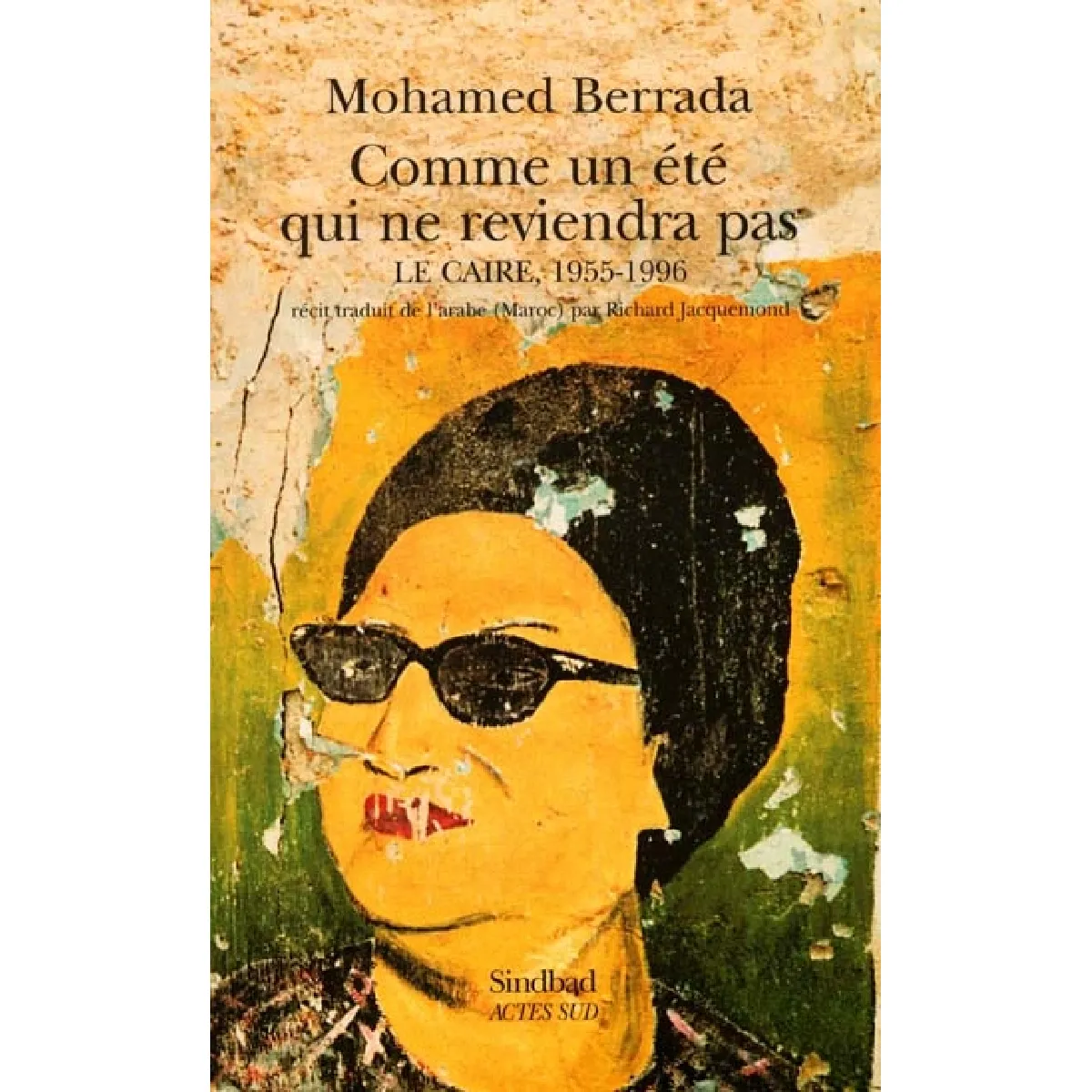 Comme un été qui ne reviendra plus : Le Caire, 1955-1996 · Occasion