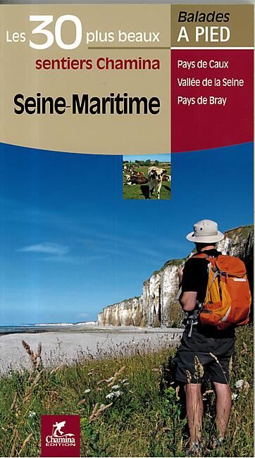 CHAMINA - 30 PLUS BEAUX SENTIERS SEINE MARITIME