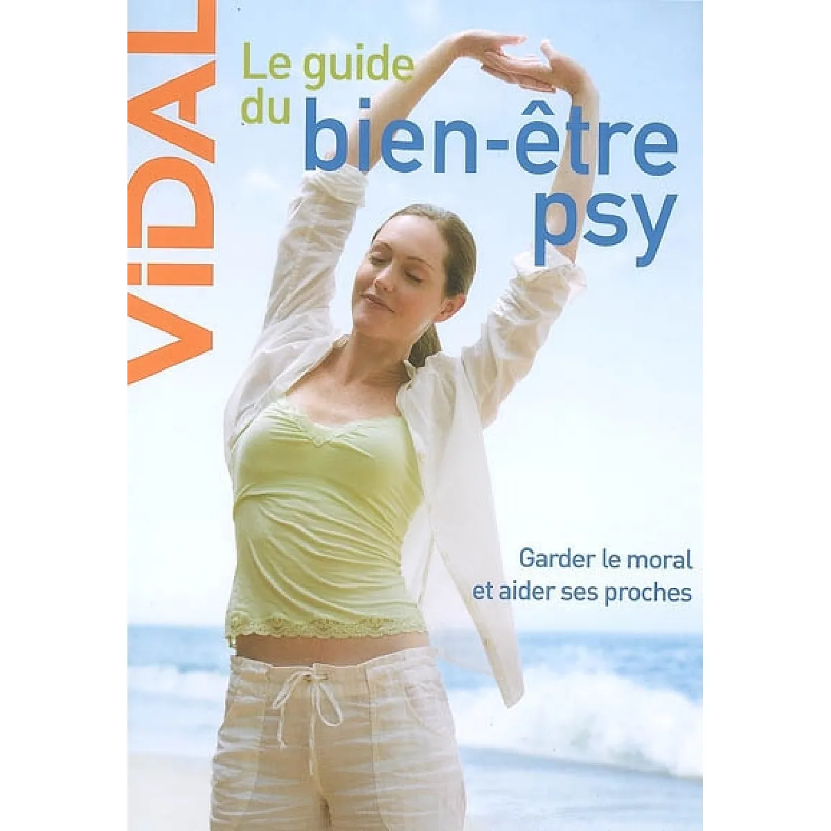 Le guide du bien-être psy : garder le moral et aider ses proches · Occasion