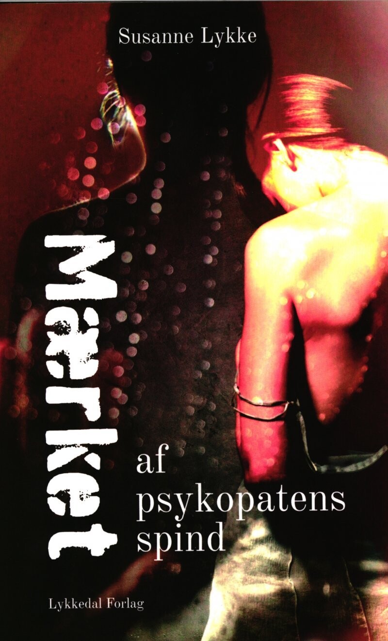 Mærket Af Psykopatens Spind - Susanne Lykke - Bog