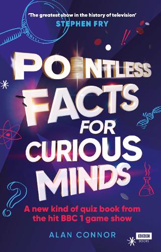 Pointless Facts for Curious Minds: A new kind of quiz book from the hit BBC 1 game show (Hardback)