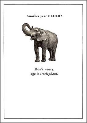 Age is Irrelephant Card