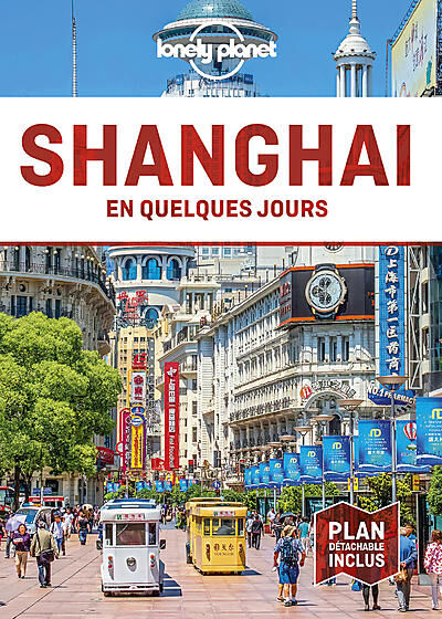 LONELY PLANET - SHANGHAI EN QUELQUES JOURS