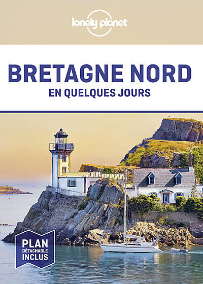 LONELY PLANET - BRETAGNE NORD QUELQUES JOURS