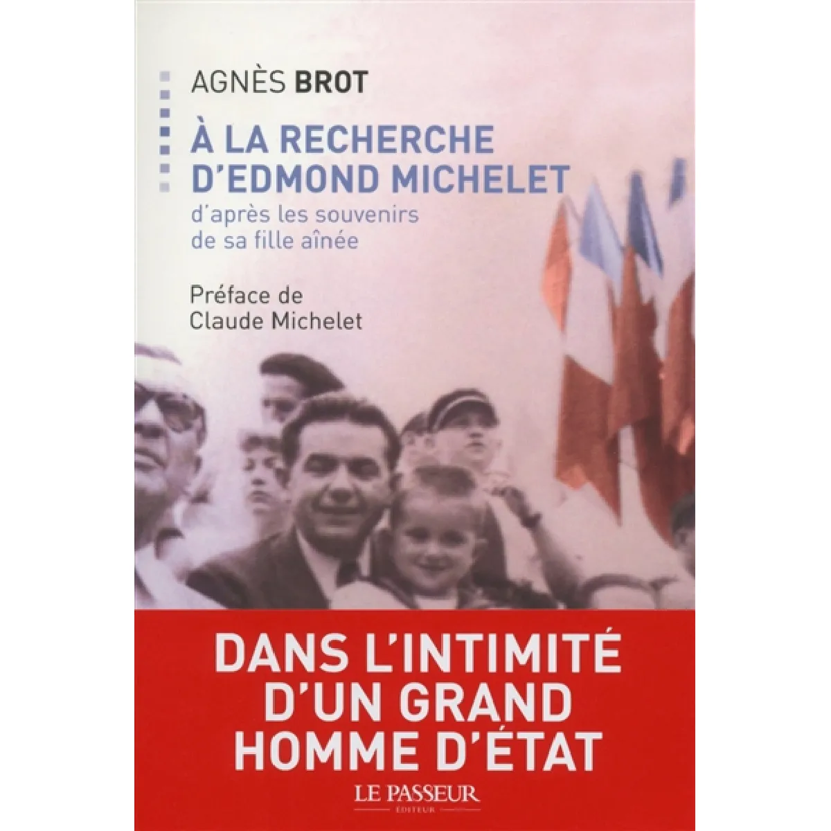 A la recherche d'Edmond Michelet : d'après les souvenirs de sa fille aînée · Occasion
