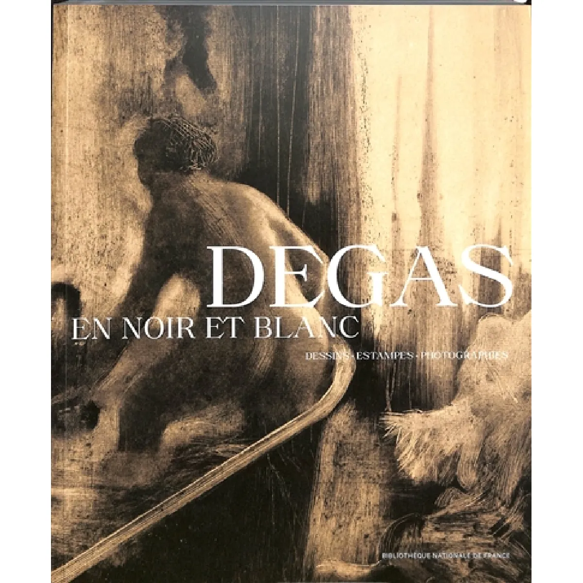 Degas en noir et blanc : dessins, estampes, photographies