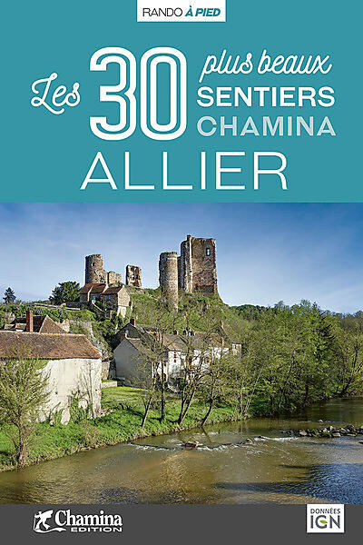 CHAMINA - 30 PLUS BEAUX SENTIERS ALLIER