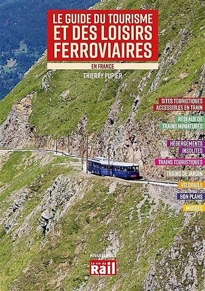 LE GUIDE DU TOURISME FERROVIAIRES EN FRANCE