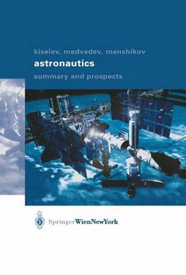 Astronautics: Summary and Prospects (Hardback)