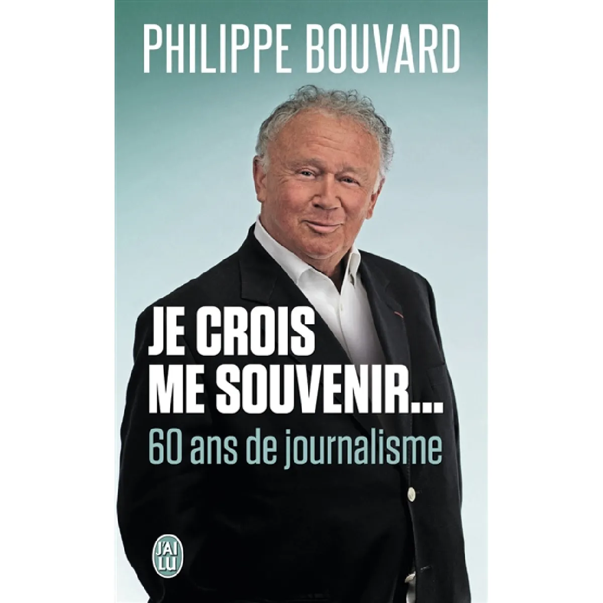 Je crois me souvenir... : 60 ans de journalisme · Occasion
