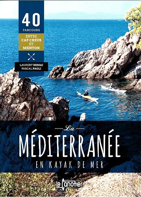CANOTIER - LA MEDITERRANEE EN KAYAK DE MER