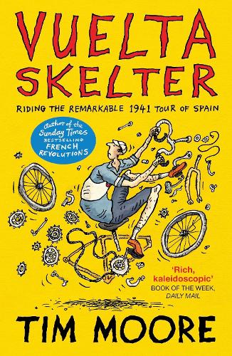 Vuelta Skelter: Riding the Remarkable 1941 Tour of Spain (Paperback)