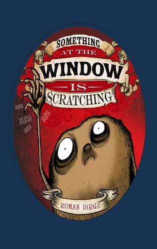 Something at the Window is Scratching (Hardback)