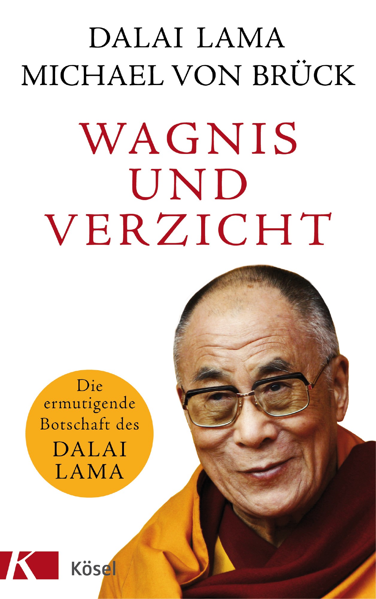 Buch 'Wagnis und Verzicht', Die ermutigende Botschaft des Dalai Lama günstig bestellen