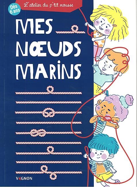 VAGNON - MES NOEUDS MARINS